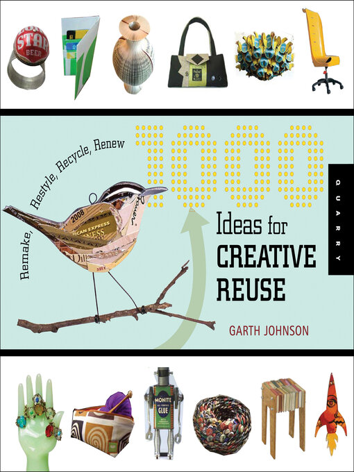Title details for 1000 Ideas for Creative Reuse by Garth Johnson - Wait list